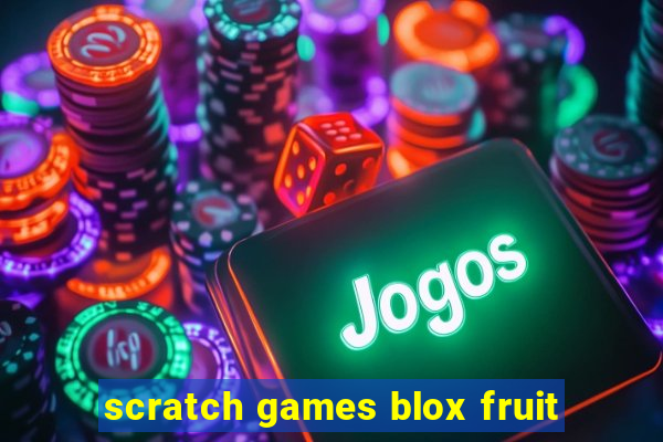 scratch games blox fruit